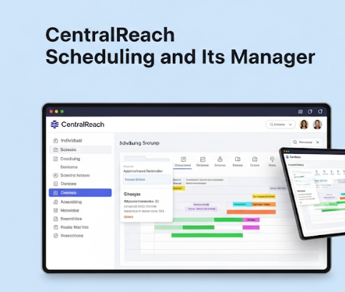 CentralReach Scheduling and Its Manager
